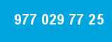 977 029 77 25